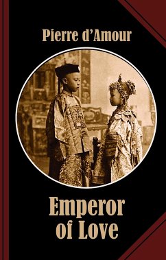 Emperor of Love (eBook, ePUB) - d&apos;Amour, Pierre