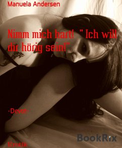 Nimm mich hart! 