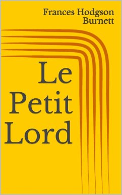 Le Petit Lord (eBook, ePUB) - Burnett, Frances Hodgson