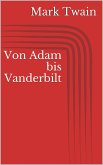 Von Adam bis Vanderbilt (eBook, ePUB)