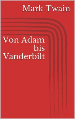 Von Adam bis Vanderbilt (eBook, ePUB) - Twain, Mark