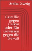 Castellio gegen Calvin oder Ein Gewissen gegen die Gewalt (eBook, ePUB)