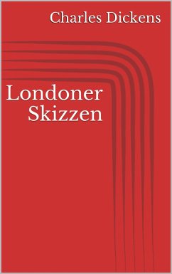 Londoner Skizzen (eBook, ePUB) - Dickens, Charles