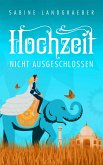 Hochzeit nicht ausgeschlossen (eBook, ePUB)