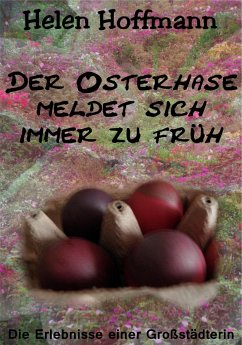 Der Osterhase meldet sich immer zu früh (eBook, ePUB) - Hoffmann, Helen