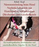 Nierenerkrankung beim Hund Behandlung mit Homöopathie, Schüsslersalzen und Naturheilkunde (eBook, ePUB)