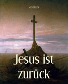 Jesus ist zurück (eBook, ePUB)