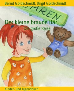 Der kleine braune Bär (eBook, ePUB) - Goldschmidt, Bernd; Goldschmidt, Birgit