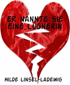 Er nannte sie eine Lügnerin (eBook, ePUB) - Linsel-Ladewig, Hilde