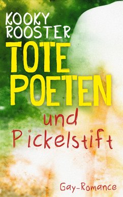 Tote Poeten und Pickelstift (eBook, ePUB) - Rooster, Kooky