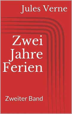 Zwei Jahre Ferien. Zweiter Band (eBook, ePUB) - Verne, Jules