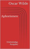 Aphorismen (Vollständige Ausgabe) (eBook, ePUB)