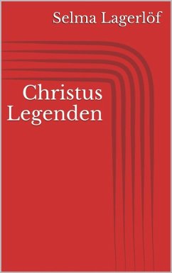 Christus Legenden (eBook, ePUB) - Lagerlöf, Selma