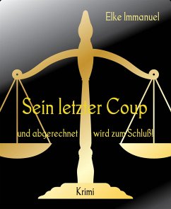 Sein letzter Coup (eBook, ePUB) - Immanuel, Elke