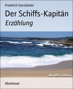 Der Schiffs-Kapitän (eBook, ePUB) - Gerstäcker, Friedrich