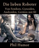Die lieben Roboter (eBook, ePUB)