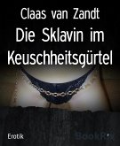 Die Sklavin im Keuschheitsgürtel (eBook, ePUB)