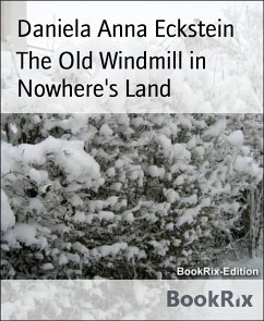 The Old Windmill in Nowhere's Land (eBook, ePUB) - Anna Eckstein, Daniela