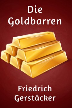 Die Goldbarren (eBook, ePUB) - Gerstäcker, Friedrich