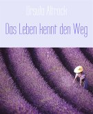 Das Leben kennt den Weg (eBook, ePUB)