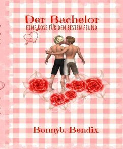 Der Bachelor (eBook, ePUB) - Bendix, Bonnyb
