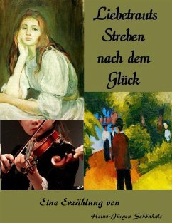 Liebetrauts Streben nach dem Glück (eBook, ePUB) - Schönhals, Heinz-Jürgen