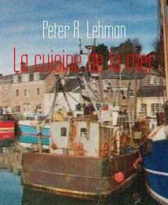 La cuisine de la mer (eBook, ePUB) - R. Lehman, Peter