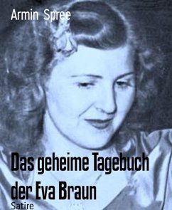 Das geheime Tagebuch der Eva Braun (eBook, ePUB) - Spree, Armin