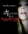 Betrayed By A Vampire (eBook, ePUB) - Bild 1