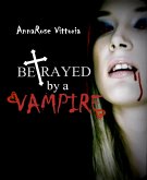 Betrayed By A Vampire (eBook, ePUB)