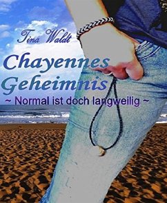 Chayennes Geheimnis (eBook, ePUB) - Waldt, Tina