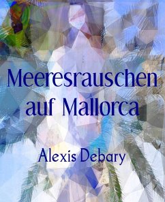 Meeresrauschen auf Mallorca (eBook, ePUB) - Debary, Alexis