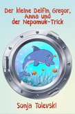 Der kleine Delfin Gregor, Anna und der Nepomuk-Trick (eBook, ePUB)