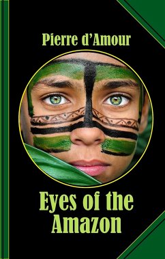 Eyes of the Amazon (eBook, ePUB) - d&apos;Amour, Pierre