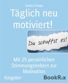 Täglich neu motiviert! (eBook, ePUB)