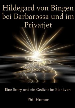 Hildegard von Bingen bei Barbarossa und im Privatjet (eBook, ePUB) - Humor, Phil