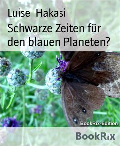 Schwarze Zeiten für den blauen Planeten? (eBook, ePUB) - Hakasi, Luise