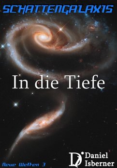 Schattengalaxis - In die Tiefe (eBook, ePUB) - Isberner, Daniel