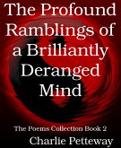 The Profound Ramblings of a Brilliantly Deranged Mind (eBook, ePUB)