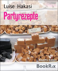 Partyrezepte (eBook, ePUB) - Hakasi, Luise