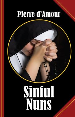 Sinful Nuns (eBook, ePUB) - D'Amour, Pierre