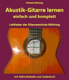 Akustik-Gitarre lernen - komplett und einfach (eBook, ePUB) - Möhring, Michael