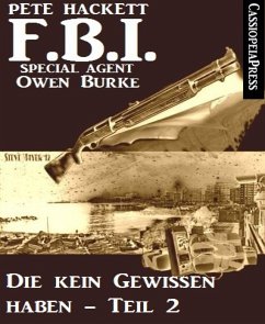 Die kein Gewissen haben, Teil 2 (FBI Special Agent) (eBook, ePUB) - Hackett, Pete