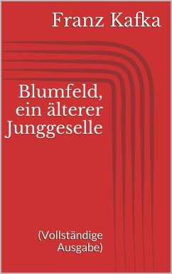 Blumfeld, ein älterer Junggeselle (Vollständige Ausgabe) (eBook, ePUB) - Kafka, Franz