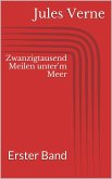 Zwanzigtausend Meilen unter'm Meer - Erster Band (eBook, ePUB)