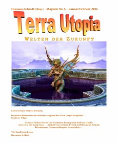 Terra Utopia Magazin Nr. 6 (eBook, ePUB) - Schladt (Hrsg.), Hermann