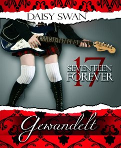 17 Forever - Gewandelt (Teil 1) LESEPROBE (eBook, ePUB) - Swan, Daisy