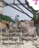 55 Tipps zur Anschaffung, Haltung und Pflege Chinesischer Zwergwachteln (eBook, ePUB)