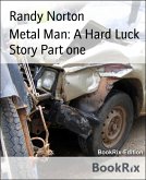 Metal Man: A Hard Luck Story Part one (eBook, ePUB)