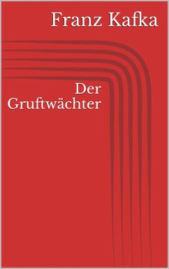 Der Gruftwächter (eBook, ePUB) - Kafka, Franz